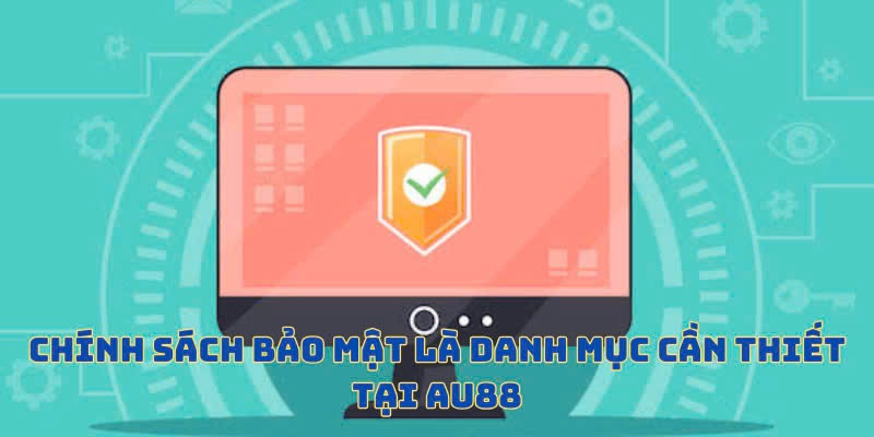 chinh-sach-bao-mat-la-danh-muc-quan-trong-tai-nha-cai