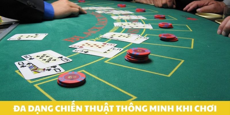 đa-dang-chien-thuat-thong-minh-khi-choi