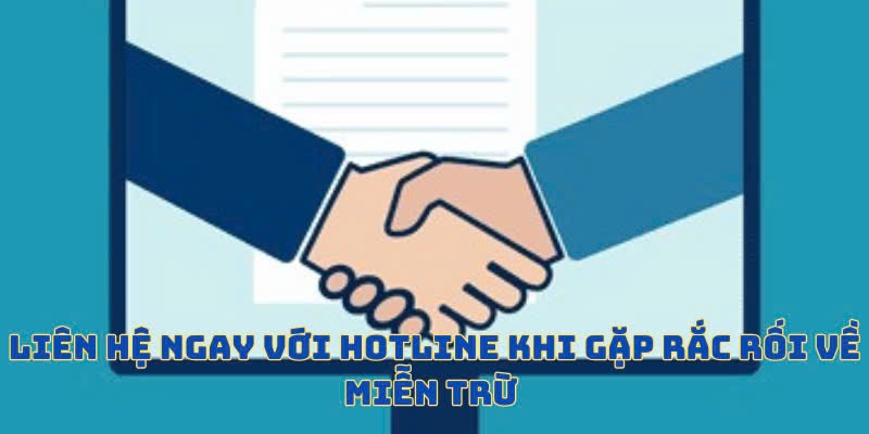 lien-he-ngay-neu-gap-van-de-ve-mien-tru-trach-nhiem