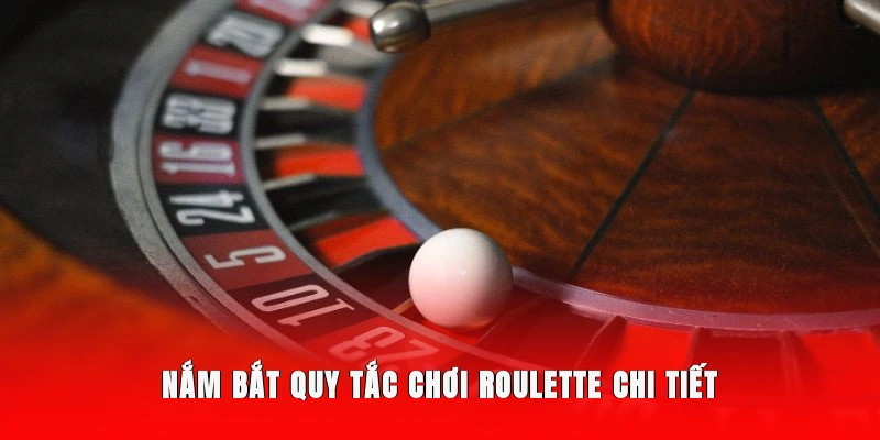 nam-bat-quy-tac-choi-roulette-chi-tiet