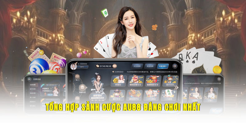 tong-hop-sanh-cuoc-au88-dang-choi-nhat